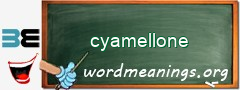 WordMeaning blackboard for cyamellone
